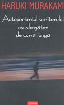 Autoportretul scriitorului ca alergator de cursa lunga