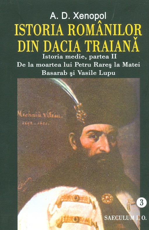 Istoria romanilor din Dacia Traiana, vol. III - Istoria medie, partea a II-a. De la moartea lui Petru Rares la Matei Basarab si Vasile Lupu