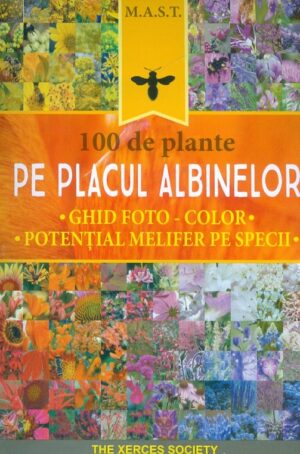 100 de plante pe placul albinelor - Ghid foto-Color. Potential melifer pe specii