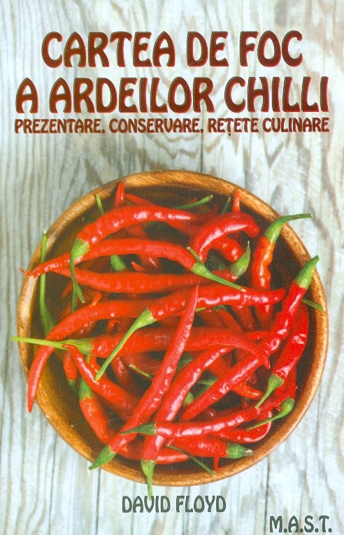 Cartea de foc a ardeilor chili. Prezentare, conservare, retete culinare
