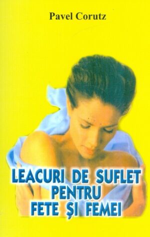 Leacuri de suflet pentru fete si femei