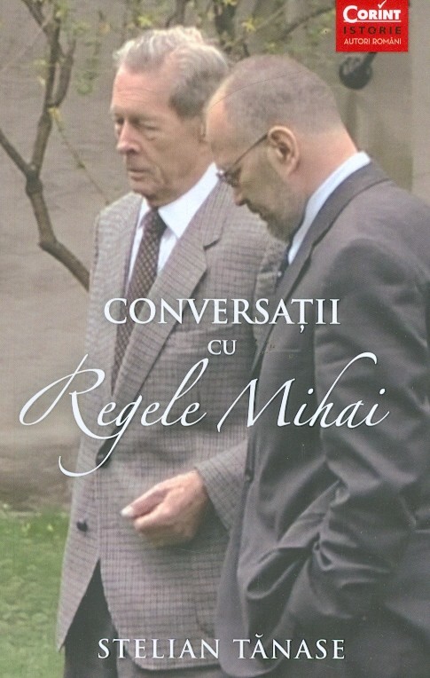 Conversatii cu Regele Mihai