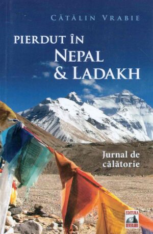Pierdut in Nepal & Ladakh. Jurnal de calatorie