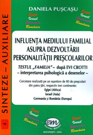 Influenta mediului familial asupra dezvoltarii personalitatii prescolarilor. Testul-Familia- dupa Evi Crotti - Interpretarea psihologica a desenelor