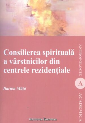 Consilierea spirituala a varstnicilor din centrele rezidentiale