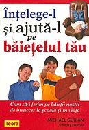 Intelege-l si ajuta-l pe baietelul tau