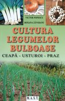 Cultura legumelor bulboase: ceapa-usturoi-praz