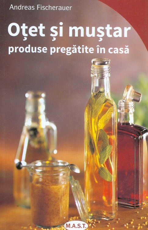 Otet si mustar. Produse pregatite in casa