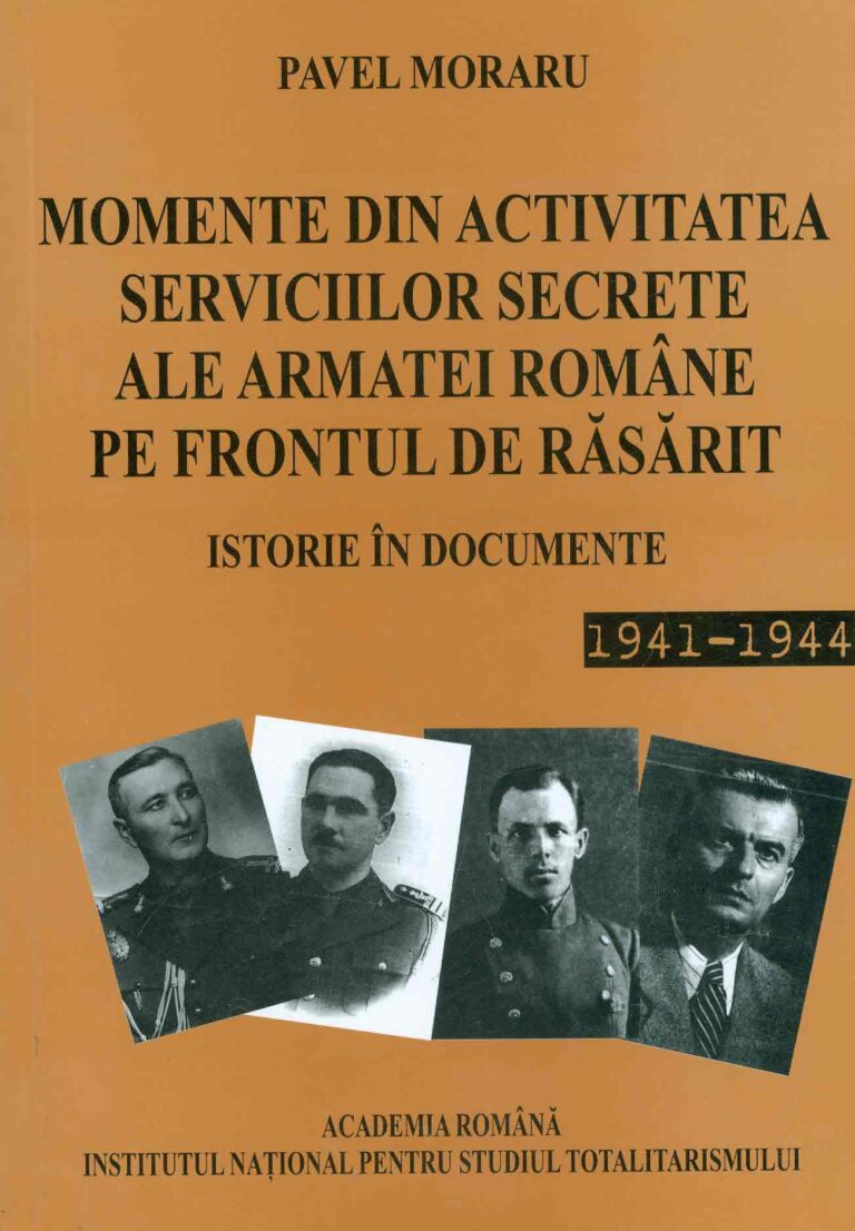 Momente din activitatea serviciilor secrete ale armatei romane pe frontul de rasarit. Istorie in documente, 1941-1944