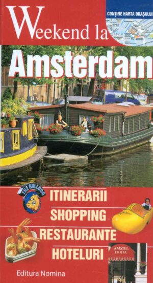 Weekend la Amsterdam - Itinerarii, shoping, restaurante, hoteluri