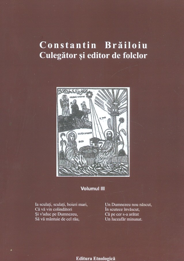 Constantin Brailoiu, vol. III - Culegator si editor de folclor