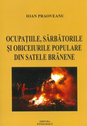 Ocupatiile, sarbatorile si obiceiurile populare din satele branene
