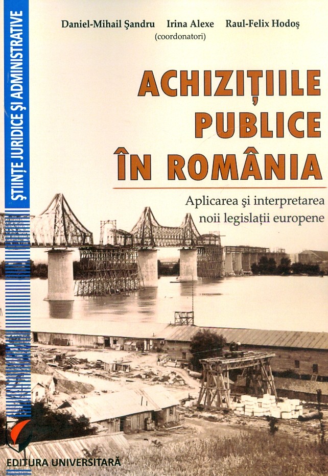 Achizitiile publice in Romania. Aplicarea si interpretarea noii legislatii europene