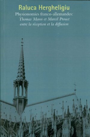 Physionomies franco-allemandes. Thomas Mann et Marcel Proust entre la reception et la diffusion
