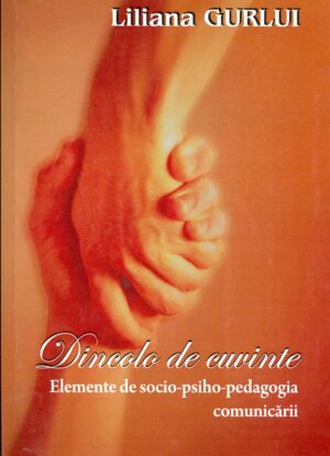 Dincolo de cuvinte. Elemente de socio-psiho-pedagogia comunicarii