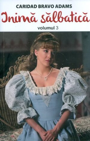 Inima salbatica, vol. III