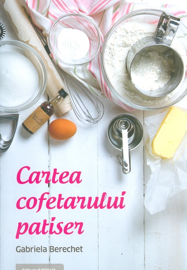Cartea cofetarului patiser