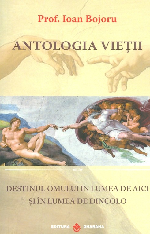 Antologia vietii. Destinul omului in lumea de aici si in lumea de dincolo