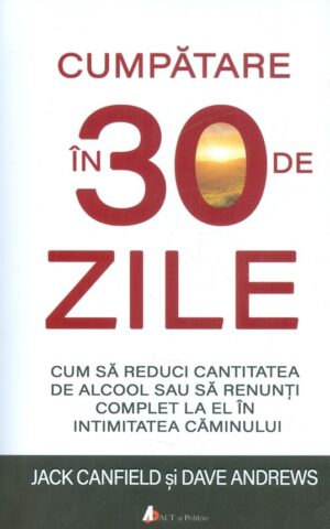 Cumpatare in 30 de zile. Cum sa reduci cantitatea de alcool sau sa renunti complet la el in intimitatea caminului