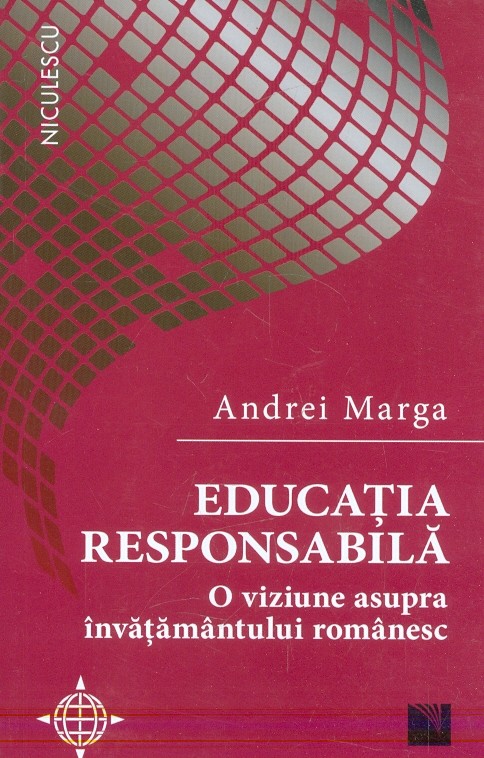 Educatia responsabila. O viziune asupra invatamantului romanesc