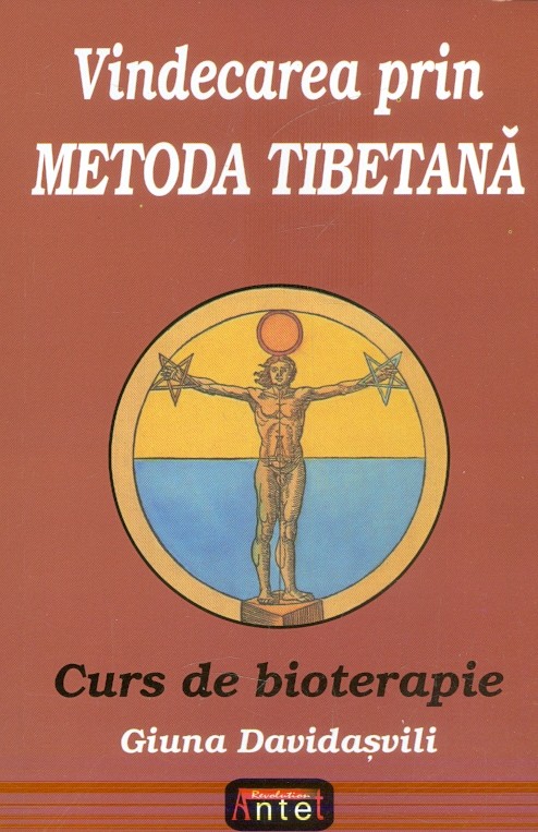 Vindecare prin metoda tibetana. Curs de bioterapie