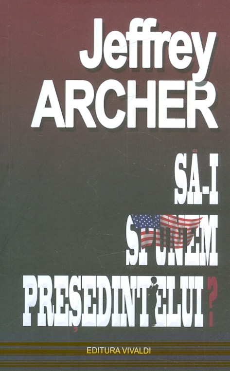 Sa-i spunem presedintelui?