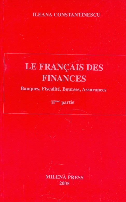 Le francais des finances. Banques, fiscalite, bourses, assurances. II partie