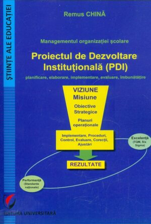 Managementul organizatiei scolare. Proiectul de dezvoltare institutionala (PDI): planificare, elaborare, implementare, evaluare, imbunatatire