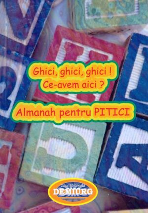 Ghici, ghici, ghici! Ce-avem aici? Almanah pentru pitici
