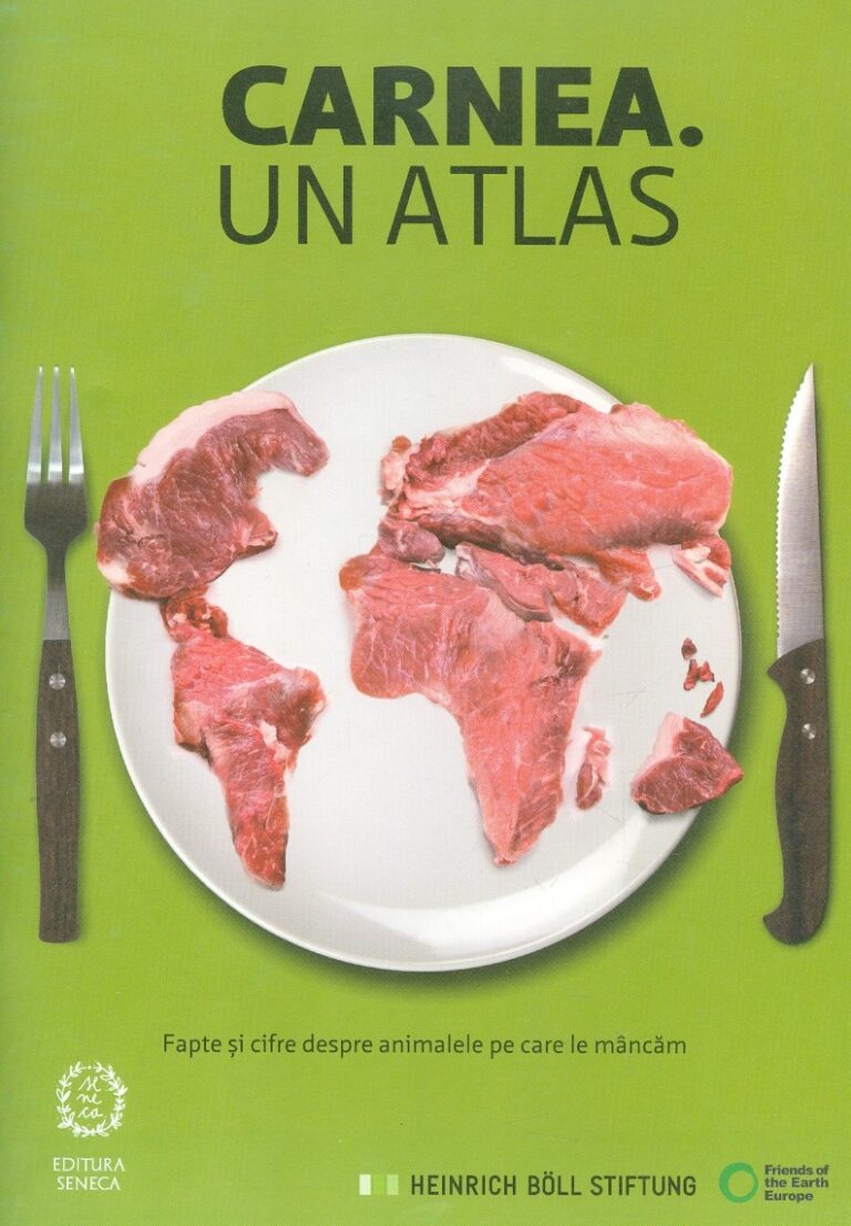 Carnea. Un atlas - Fapte si cifre despre animalele pe care le mancam