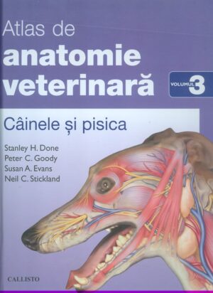Atlas de anatomie veterinara, vol. III - Cainele si pisica
