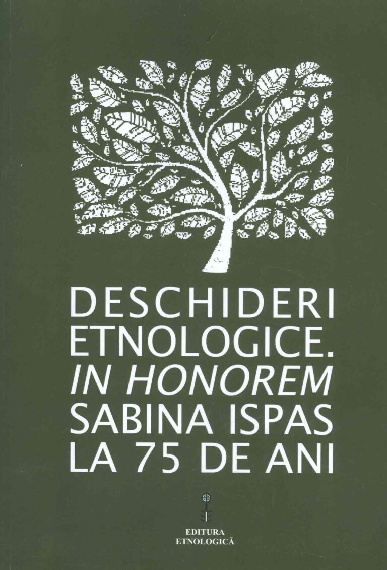 Deschideri etnologice. In Honorem Sabina Ispas la 75 de ani