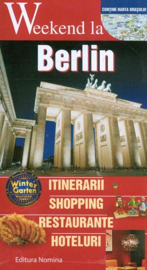 Weekend la Berlin - Itinerii-Shopping-Restaurante-Hoteluri