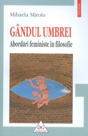 Gandul umbrei. Abordari feministe in filosofie