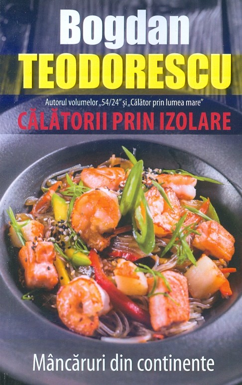 Calatorii prin izolare. Mancaruri din continente