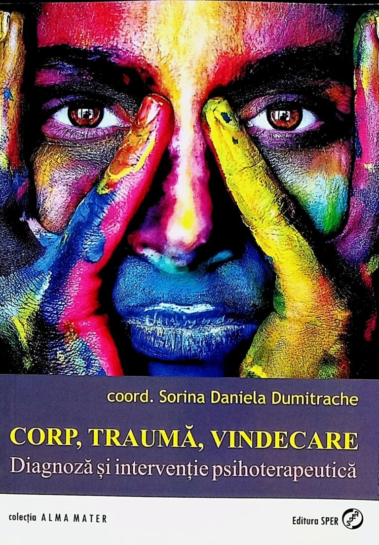 Corp, trauma, vindecare. Diagnoza si interventie psihoterapeutica