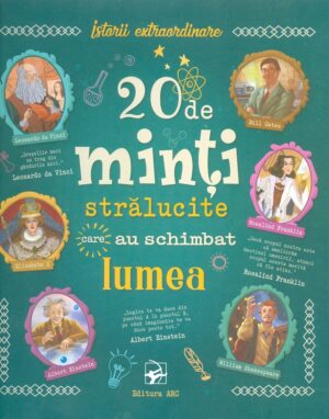 20 de minti stralucite care au schimbat lumea