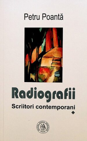 Radiografii. Scriitori contemporani