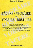Tacere - Negraire si vorbire - Rostuire