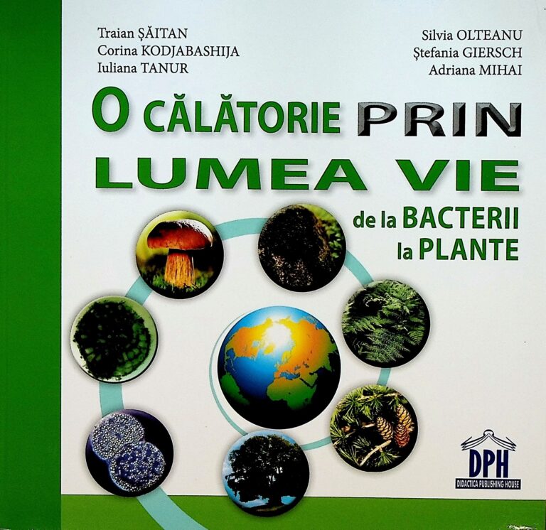 O calatorie prin lumea vie: de la bacterii la plante