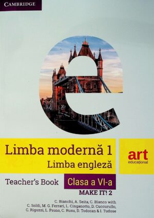 Limba moderna 1. Limba engleza, clasa a VI-a. Teacher`s Book