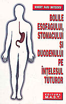 Bolile esofagului, stomacului si duodenului pe intelesul tuturor