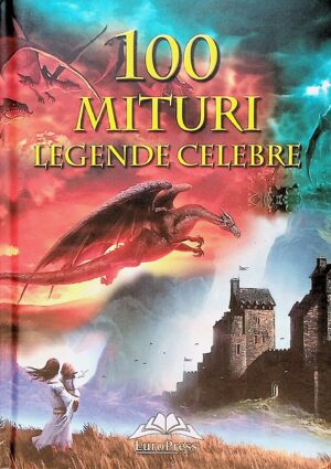 100 mituri si legende celebre