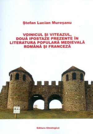 Voinicul si viteazul, doua ipostaze prezente in litaratura populara medievala romana si franceza