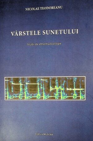 Varstele sunetului. Studii de etnomuzicologie