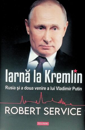 Iarna la Kremlin. Rusia si a doua venire a lui Vladimir Putin