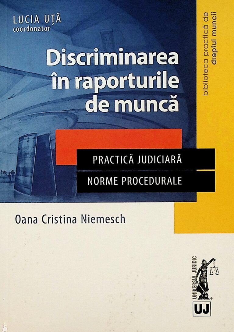 Discriminarea in raporturile de munca. Practica judiciara. Norme procedurale