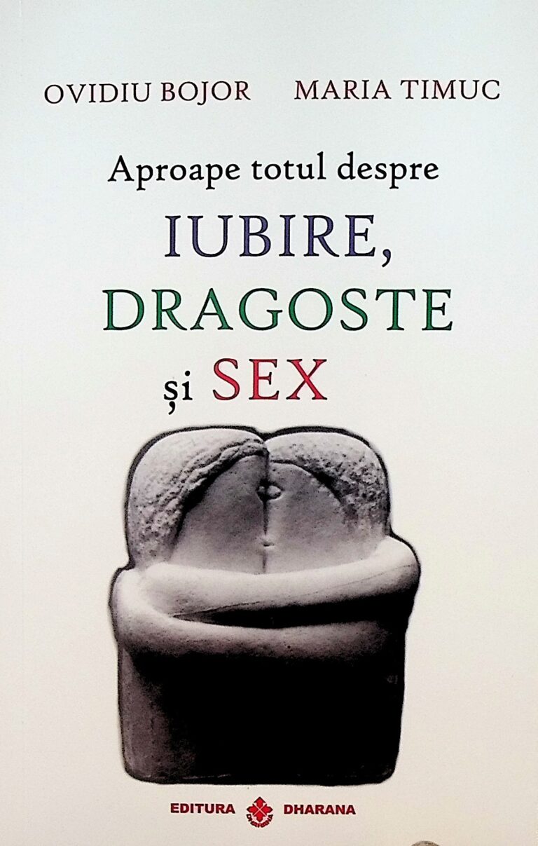 Aproape totul despre iubire, dragoste si sex