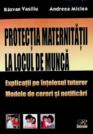 Protectia maternitatii la locul de munca. Explicatii pe intelesul tuturor. Modele de cereri so notificari