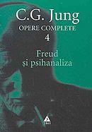 Opere complete 4 - Freud si psihanaliza